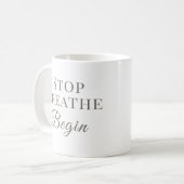 Mug Arrêtez Respirer Commencez – Pleine conscience (Devant gauche)