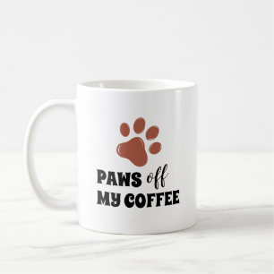 Mug Arrière les pattes de mon café – Citation drôle de