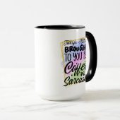 Mug Art de mots de sarcasme de café drôle (Devant droit)