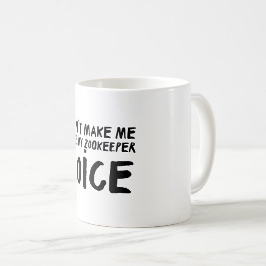 Mug Art Zookeeper Imprimer "Ne pas me faire utiliser m (Devant droit)