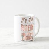 Mug Artiste de céramique de poterie C'est correct si v (Devant droit)