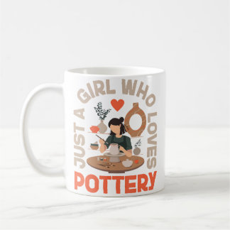 Mug Artiste de céramique Poterie Juste une fille qui a