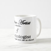 Mug Artiste de tatouage (par choix…) Et psychologue (Devant droit)