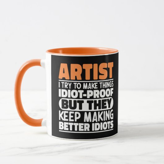 Mug Artiste J'Essaie De Faire Les Choses Idiot Drôle D (Gauche)