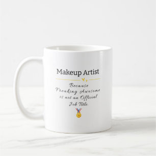 Mug Artiste maquillage Freaking Awesome Titre du trava