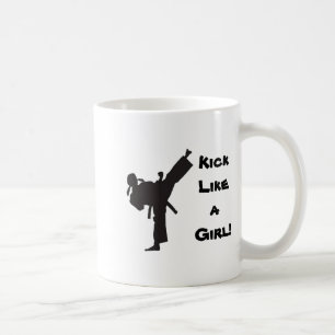 Mug Arts Martiaux Kick Like A Girl Tae Kwon Do Karaté