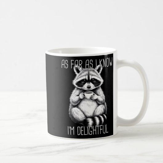 Mug As Far As I Know I'm Delightful Raccoon (Droite)