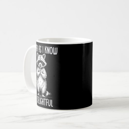 Mug As Far As I Know I'm Delightful Raccoon  (Devant gauche)