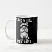 Mug As Far As I Know I'm Delightful Raccoon (Gauche)