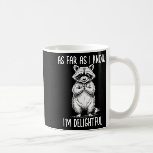 Mug As Far As I Know I'm Delightful Raccoon (Droite)