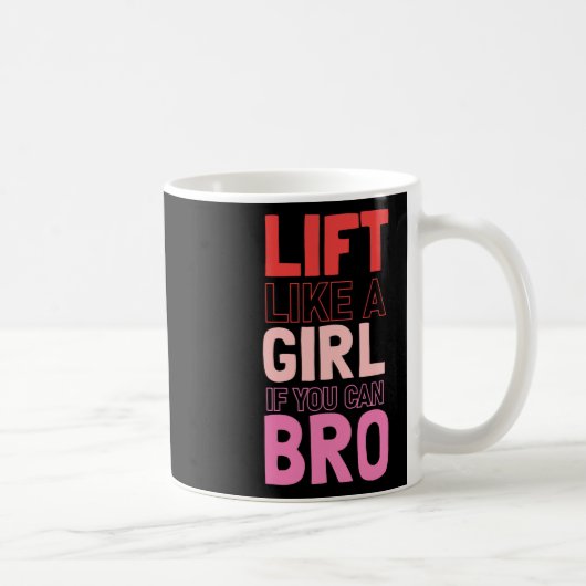 Mug Ascenseur Comme Une Fille Si Vous Pouvez Bro - Bod (Droite)