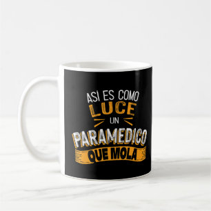 Mug Así Es Como Luce Un Paramedico Que Mola