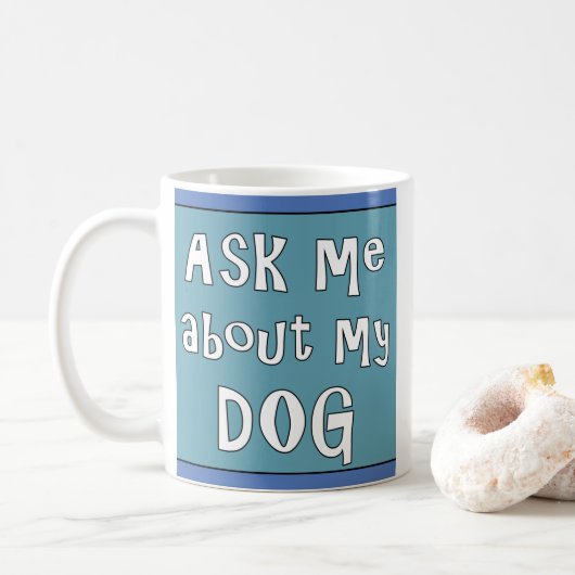 Mug Ask me about my dog (Avec donut)