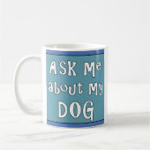 Mug Ask me about my dog (Gauche)