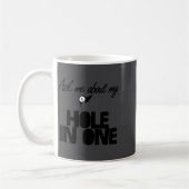 Mug Ask Me About My Hole In One Funny Golf (Gauche)