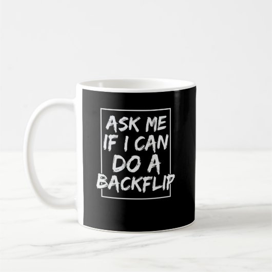 Mug Ask me if i can do a backflip (Gauche)