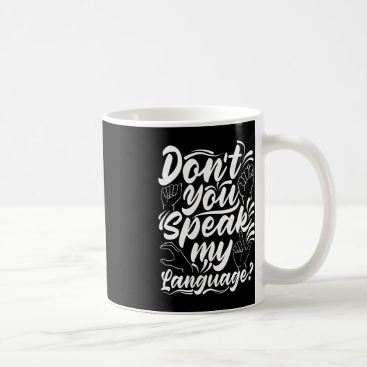 Mug ASL Alphabet Dont vous parlez Mon Chant Américain  (Droite)