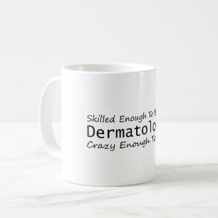 Mug Assez compétent pour devenir fou dermatologue