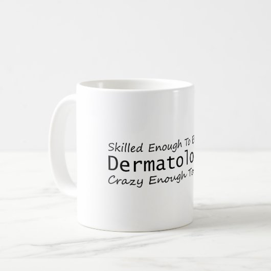Mug Assez compétent pour devenir fou dermatologue (Devant gauche)