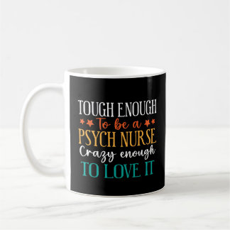 Mug Assez Coriace Pour Être Une Infirmière En Psychiat