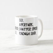 Mug Assez Dit Vitesse D'obturation À Ouverture Iso Fem (Devant droit)