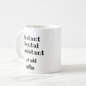 Mug Assistant dentaire instantané Ajoutez simplement u (Devant gauche)