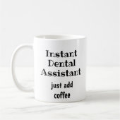 Mug Assistant dentaire instantané Ajoutez simplement u (Gauche)