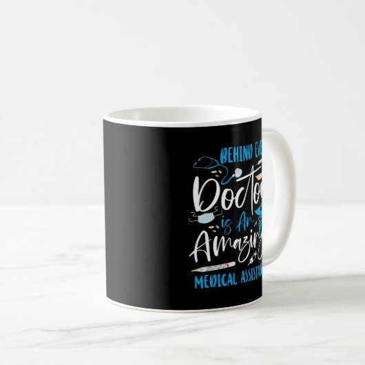 Mug Assistant Médicale Cma Derrière Chaque Docteur Est (Devant droit)