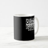 Mug Assurance de la qualité Vêtements drôle Assurance  (Devant droit)