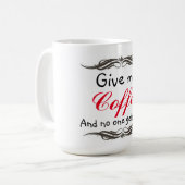 Mug Attaquez/donnez-moi le café et personne n'obtient (Devant gauche)