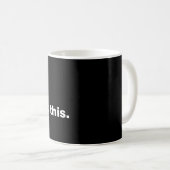 Mug Attendez. Permettez-moi de revenir sur cette quest (Devant droit)