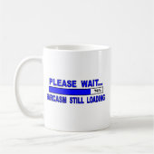Mug Attendez svp…  Sarcasme attendant toujours (Gauche)