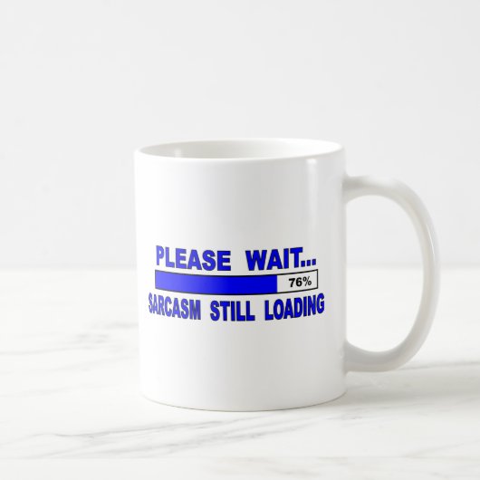 Mug Attendez svp…  Sarcasme attendant toujours (Droite)
