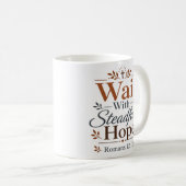 Mug Attendre avec une espérance inébranlable Encourage (Devant droit)