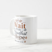 Mug Attendre avec une espérance inébranlable Encourage (Devant gauche)