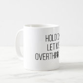 Mug Attends, Laisse-Moi Repenser Cela  (Devant gauche)