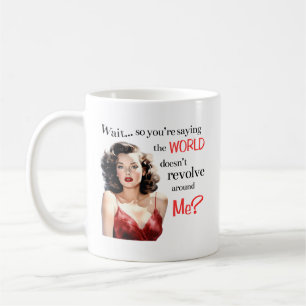 Mug Attends... Le monde ne tourne pas autour de moi ?