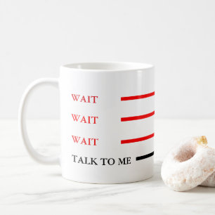 Mug Attente, attente, Attente-Entretien à moi