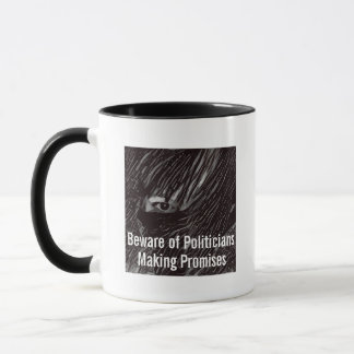 Mug Attention aux politiciens qui font des promesses