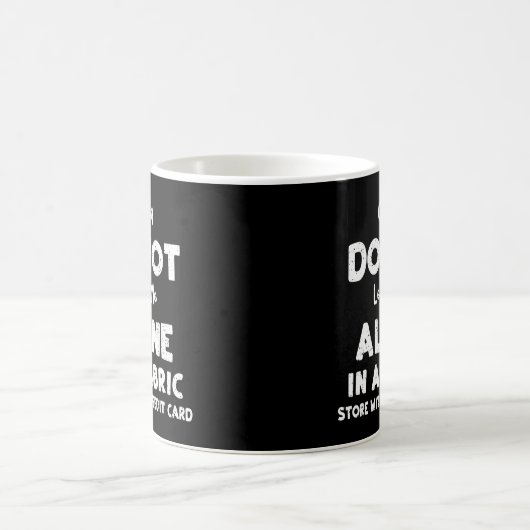 Mug Attention Coudre Ne Me Laisse Pas Seul Dans Une Fa (Centre)