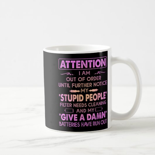 Mug Attention I Am Out Of Order Until Further Notice M (Droite)