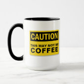 Mug Attention Il Ne Peut S'Agir D'Aucune Boisson (Gauche)