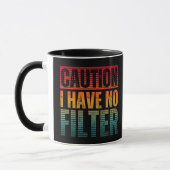 MUG ATTENTION JE N'AI AUCUN FILTRE (Gauche)