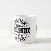 Mug Attention je n'ai pas de filtre (Devant gauche)