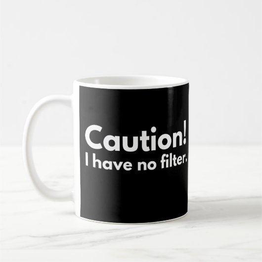Mug Attention, je n'ai pas de filtre (Gauche)
