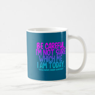 Mug Attention, je ne suis pas sûr quel moi je suis auj