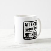 Mug Attention : Malentendants – Pas idiots. (Devant droit)