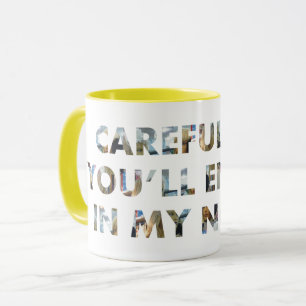 Mug Attention, ou vous finirez dans mon roman (avec de