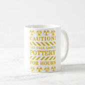 Mug Attention Peut Parler De Poterie Pendant Des Heure (Devant droit)