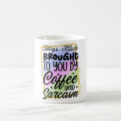Mug attitude d'aujourd'hui vous a apporté par café (Centre)
